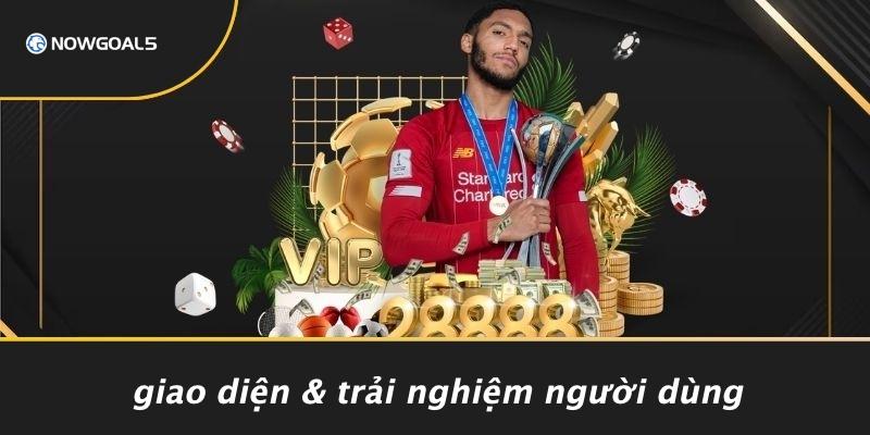Giao Diện & Trải Nghiệm Người Dùng