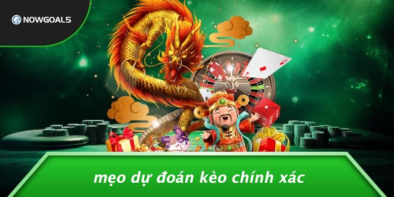 Mẹo Dự Đoán Kèo Chính Xác