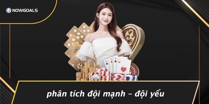 Phân Tích Đội Mạnh – Đội Yếu
