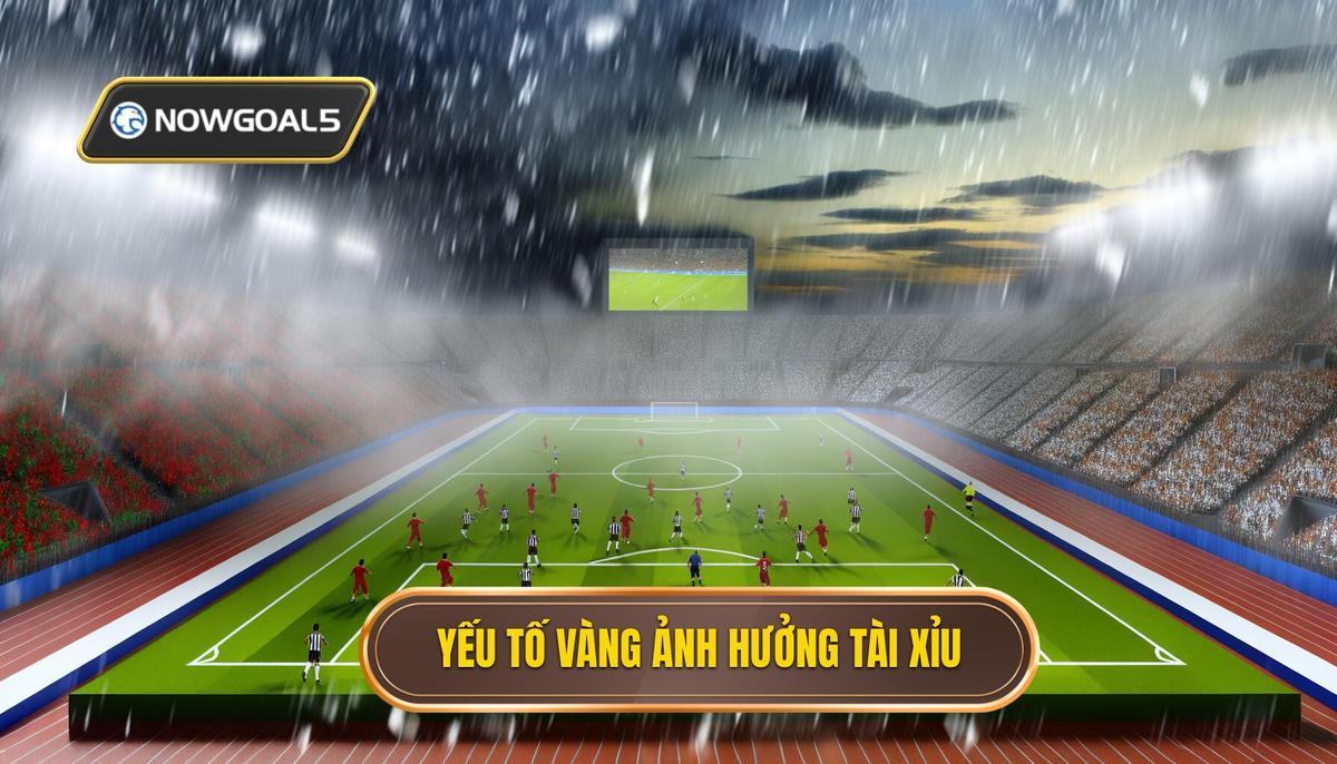 2. Những Yếu Tố _Vàng_ Ảnh Hưởng Trực Tiếp Đến Kèo Tài Xỉu Trong Bóng Đá